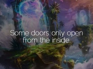 Някои врати се отварят само отвътре