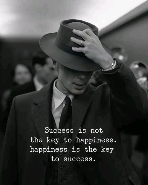 Успехът не е ключът към щастието, а щастието е ключът
