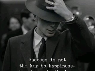 Успехът не е ключът към щастието а щастието е ключът